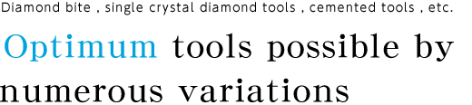 Optimum tools possible by numerous variations