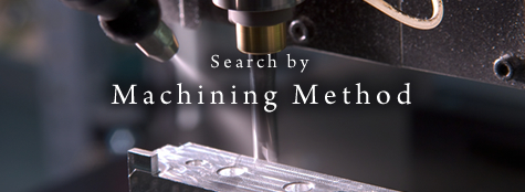 Search by Machining Method